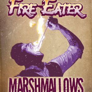 Marshmallows- By Fire Eater