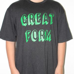 T- Shirt "Great Form"